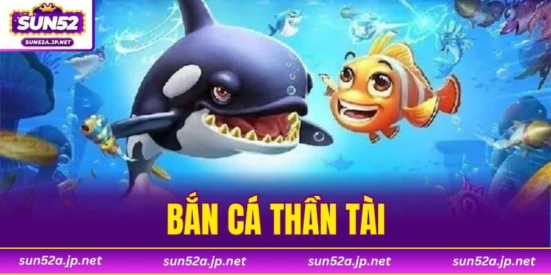 Bắn Cá Thần Tài