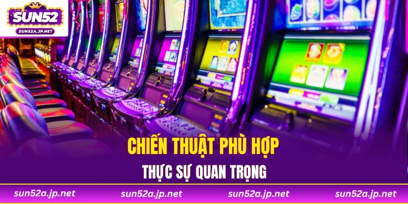 Chiến thuật phù hợp thực sự quan trọng