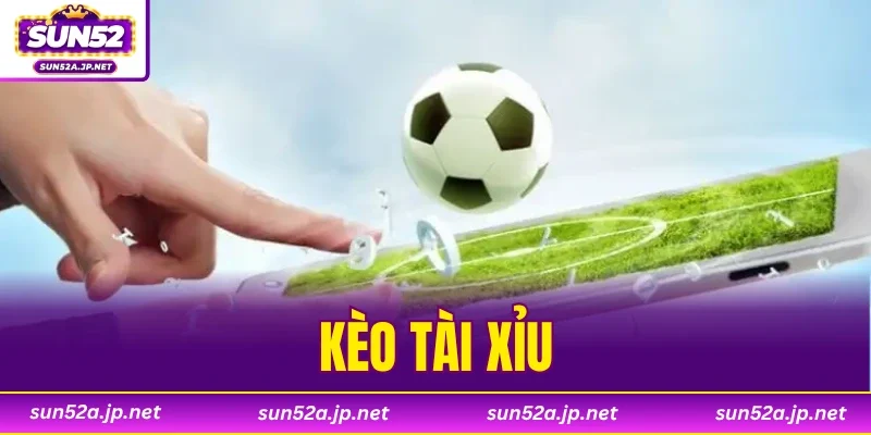 Kèo Tài Xỉu