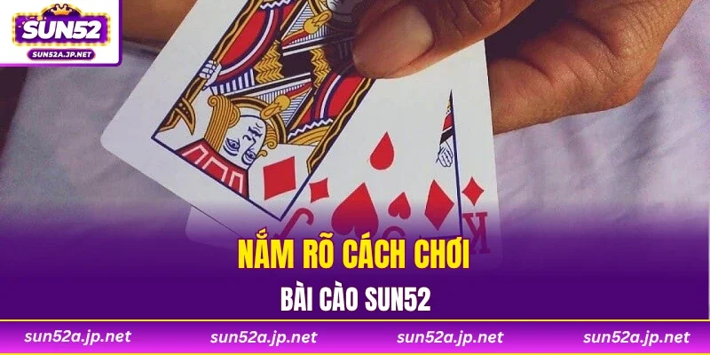 Nắm rõ cách chơi bài cào SUN52