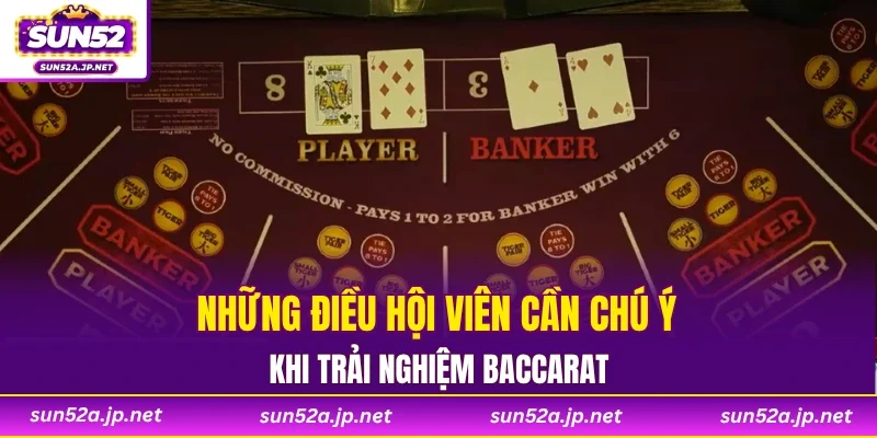 Những điều hội viên cần chú ý khi trải nghiệm baccarat