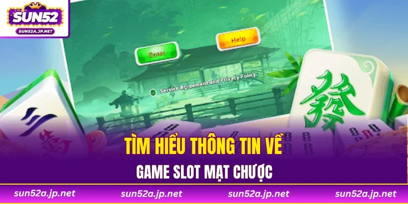 Tìm hiểu thông tin về game slot mạt chược