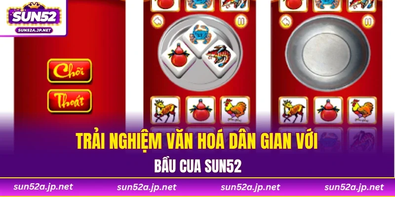 Trải nghiệm văn hoá dân gian với bầu cua SUN52